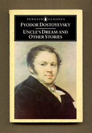 Uncle&#39;s Dream and Other Stories (Fyodor Dostoyevsky)