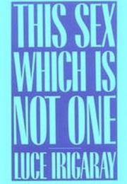 This Sex Which Is Not One (Luce Irigaray)