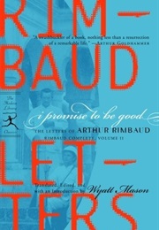 I Promise to Be Good: The Letters of Arthur Rimbaud (Arthur Rimbaud)