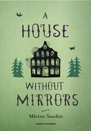 A House Without Mirrors (Marten Sanden)