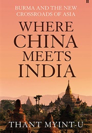 Where China Meets India (Thant Myint-U)