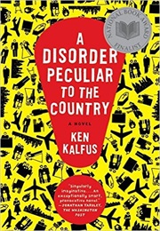 A Disorder Peculiar to the Country (Ken Kalfus)