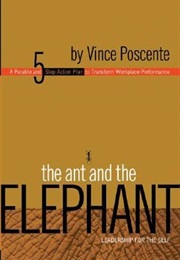 The Ant and the Elephant: Leadership for the Self (Vince Poscente)