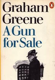 Greene, Graham: A Gun for Sale