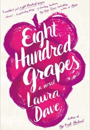 Eight Hundred Grapes (Laura Dave)