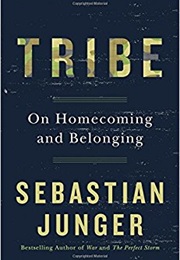 Tribe: On Homecoming and Belonging (Sebastian Junger)