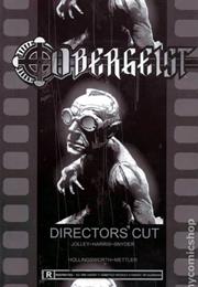 Obergeist: Director&#39;s Cut