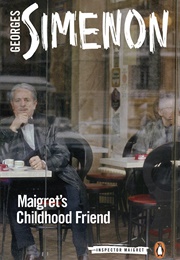 Maigret&#39;s Childhood Friend (Georges Simenon)