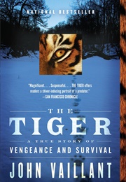 The Tiger: A True Story of Vengeance and Survival (John Vaillant)