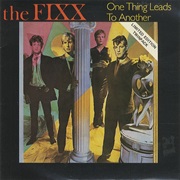 The Fixx - One Thing Leads to Another