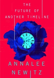 The Future of Another Timeline (Annalee Newitz)