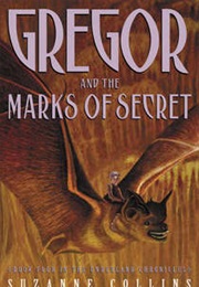 Gregor and the Marks of Secret (Suzanne Collins)