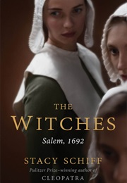 The Witches: Salem, 1692 (Stacy Schiff)