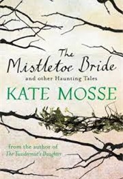 The Mistletoe Bride (Kate Mosse)