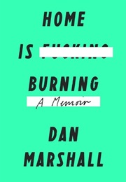 Home Is Burning (Dan Marshall)