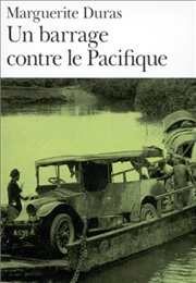 Un Barrage Contre Le Pacifique (Marguerite Duras)