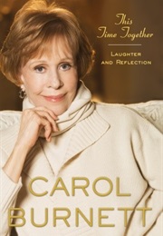 This Time Together: Laughter and Reflection (Carol Burnett)