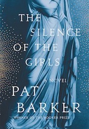 The Silence of the Girls (Pat Barker)