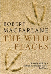 The Wild Places (Robert MacFarlane)