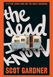 The Dead I Know (Scot Gardner)