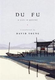 Du Fu: A Life in Poetry (Du Fu)
