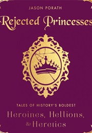 Rejected Princesses (Jason Porath)