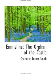 Emmeline, or the Orphan of the Castle (Charlotte Smith)