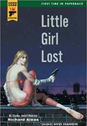 Little Girl Lost (Charles Ardai as Richard Aleas)