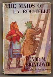 The Maids of La Rochelle (Elinor M. Brent-Dyer)