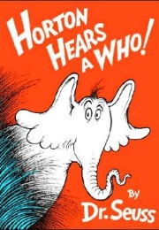 Horton Hears a Who! (Dr. Seuss)