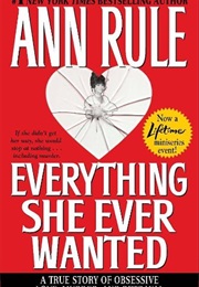 Everything She Always Wanted (Ann Rule)