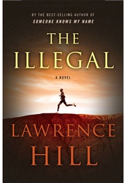 The Illegal (Lawrence Hill)
