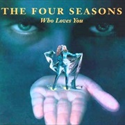 Who Loves You - The Four Seasons