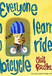 Everyone Can Learn to Ride a Bicycle (Chris Raschka)