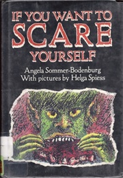 If You Want to Scare Yourself (Angela Sommer-Bodenburg)