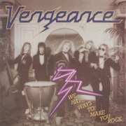 Vengeance - We Have Ways to Make You Rock