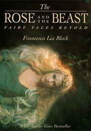 The Rose and the Beast (Francescia Lia Block)
