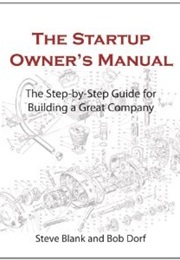 The Startup Owner&#39;s Manual: The Step-By-Step Guide for Building a Great Company (Steven Gary Blank)