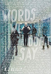 Words We Don&#39;t Say (K.J.Reilly)