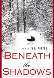 Beneath the Shadows (Sara Foster)