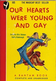 Our Hearts Were Young and Gay (Cornelia Otis Skinner)