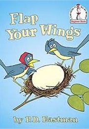 Flap Your Wings (P.D. Eastman)