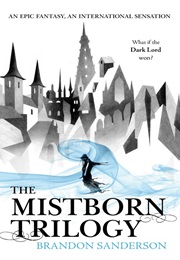 The Mistborn Trilogy (Brandon Sanderson)