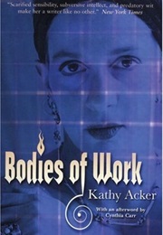 Bodies of Work (Kathy Acker)