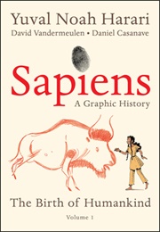Sapiens: A Graphic History: The Birth of Humankind (Yuval Noah Harari)