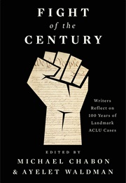 Fight of the Century: Writers Reflect on 100 Years of Landmark ACLU Cases (Michael Chabon, Ayelet Waldman)