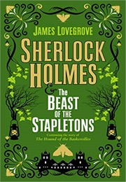 Sherlock Holmes and the Beast of the Stapletons (Lovegrove)
