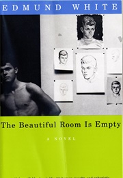 The Beautiful Room Is Empty (Edmund White)