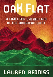 Oak Flat: A Fight for Sacred Land in the American West (Lauren Redniss)