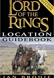 The Lord of the Rings Location Guidebook (Ian Brodie)